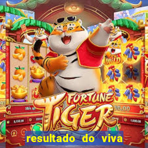 resultado do viva sorte de hoje, domingo